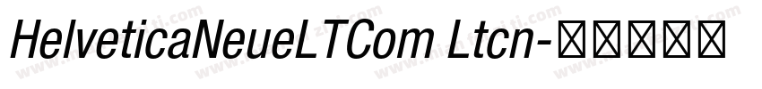 HelveticaNeueLTCom Ltcn字体转换